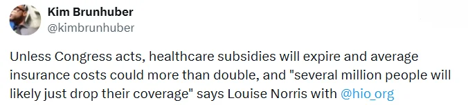 Unless Congress acts, healthcare subsidies will expire and average insurance costs could more than double, and "several million people will likely just drop their coverage" says Louise Norris with @hio_org