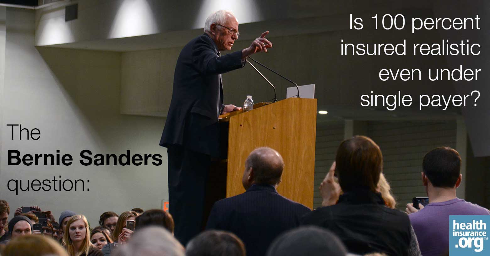 The Bernie Sanders question: Is 100 percent coverage in the U.S realistic – even under Single Payer?